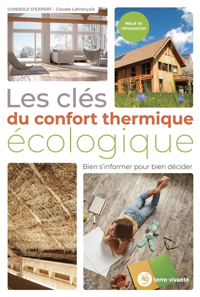 LES CLES DU CONFORT THERMIQUE ECOLOGIQUE : Bien s'informer pour bien decider